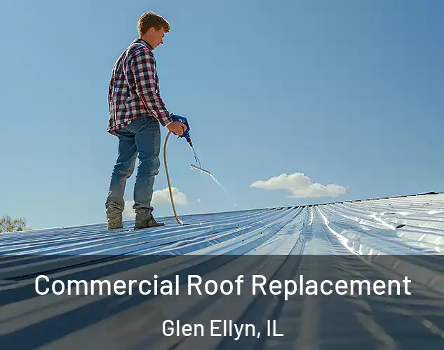  Commercial Roof Replacement Glen Ellyn, IL
