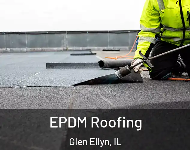  EPDM Roofing Glen Ellyn, IL