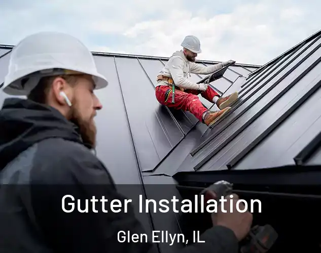  Gutter Installation Glen Ellyn, IL