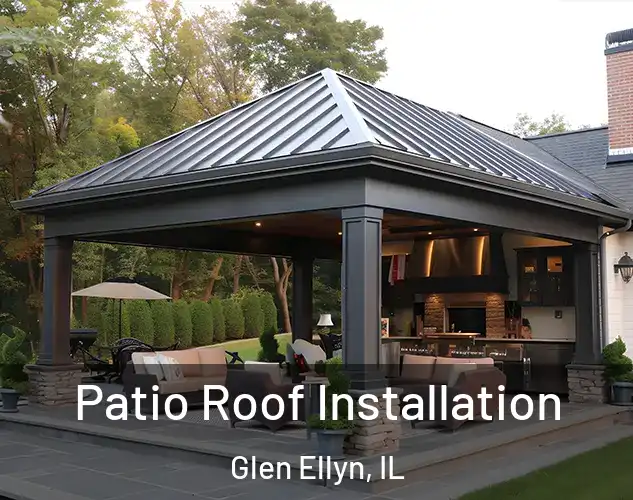  Patio Roof Installation Glen Ellyn, IL