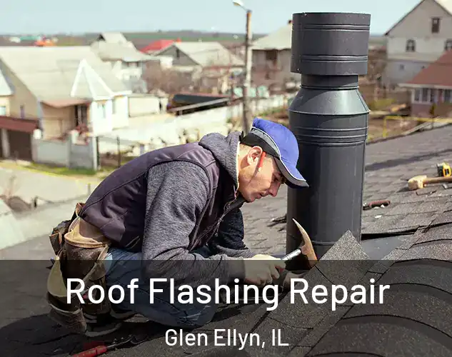  Roof Flashing Repair Glen Ellyn, IL